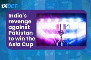 India's revenge against Pakistan to win the Asia Cup