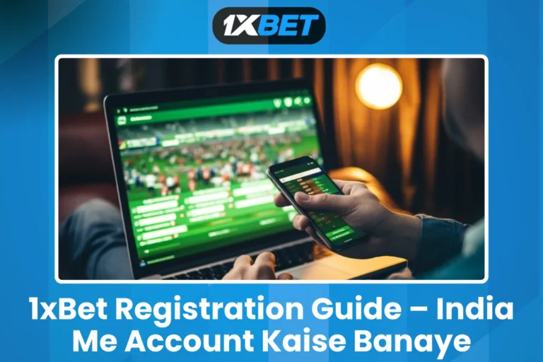 1xBet Registration Guide – India Me Account Kaise Banaye