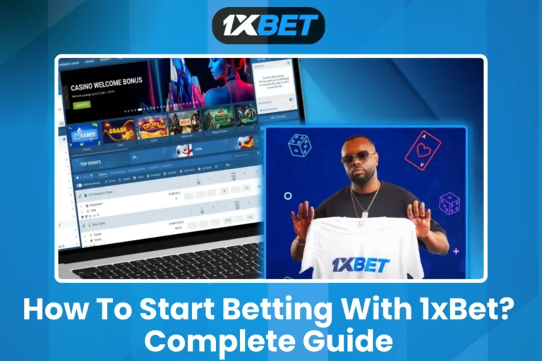 How to Start Betting with 1xBet – Beginners ke Liye Complete Guide