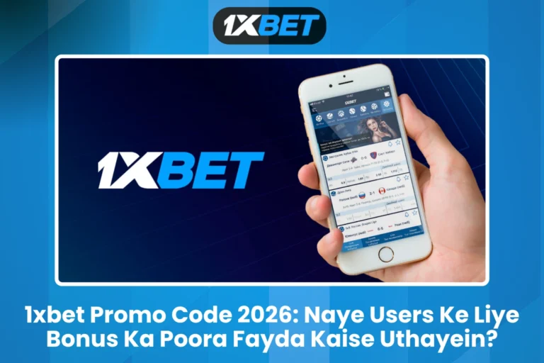1xbet Promo Code 2026 Naye Users Ke Liye Bonus Ka Poora Fayda Kaise Uthayein