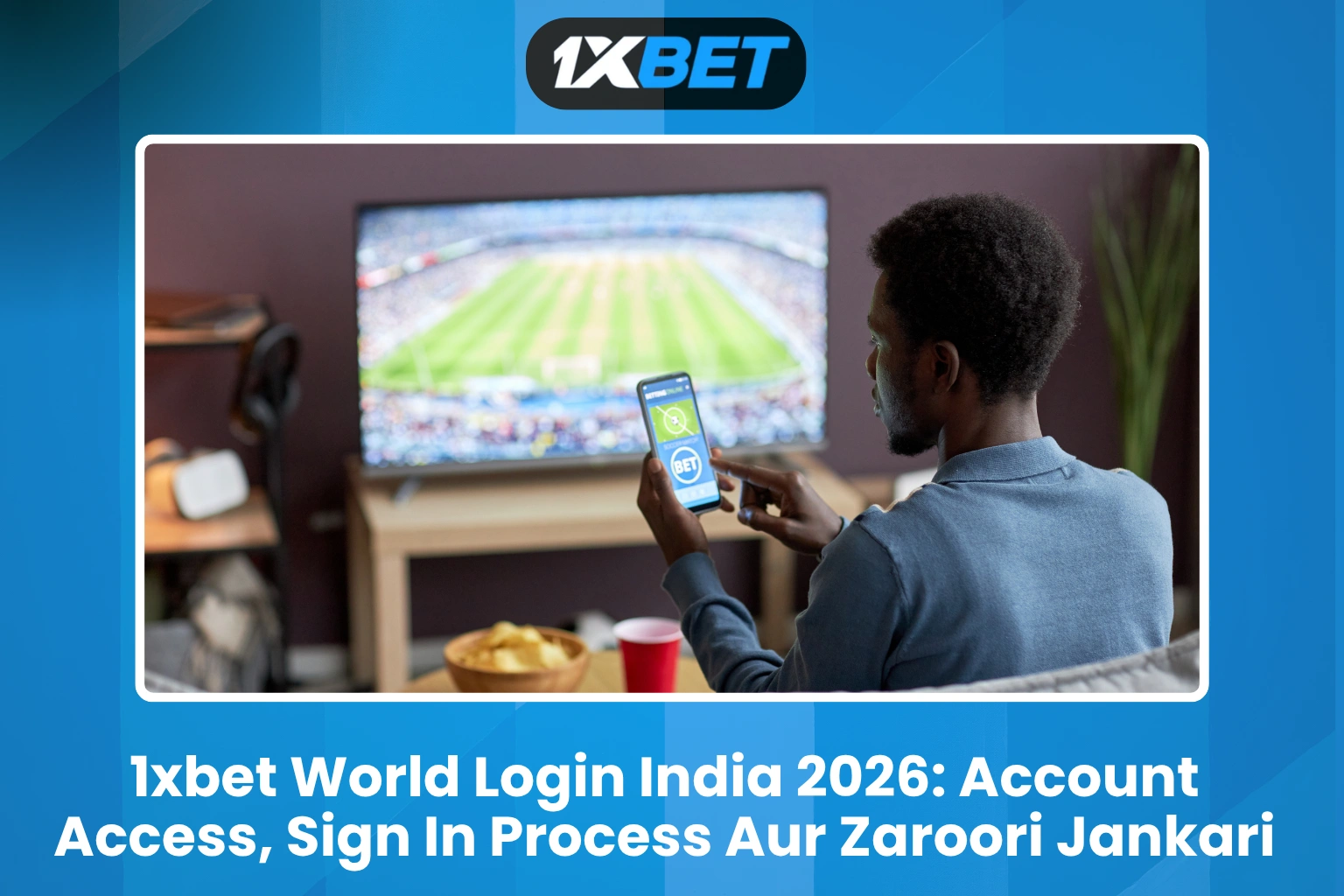 1xbet World Login India 2026: Account Access, Sign In Process Aur Zaroori Jankari